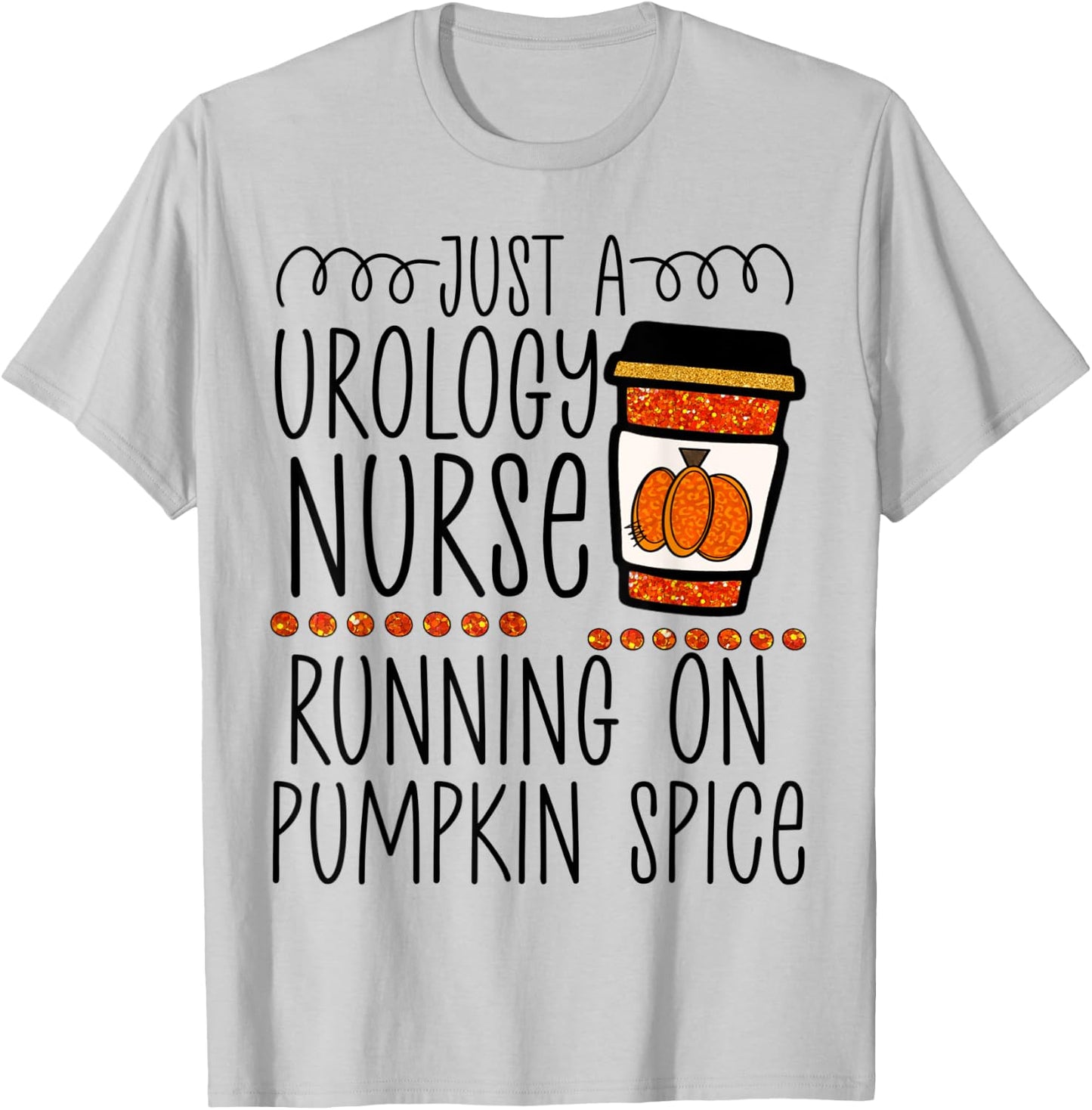 Funny Halloween fall pumpkin spice urology urologist nurse T-Shirt - T-Shirt | Ash