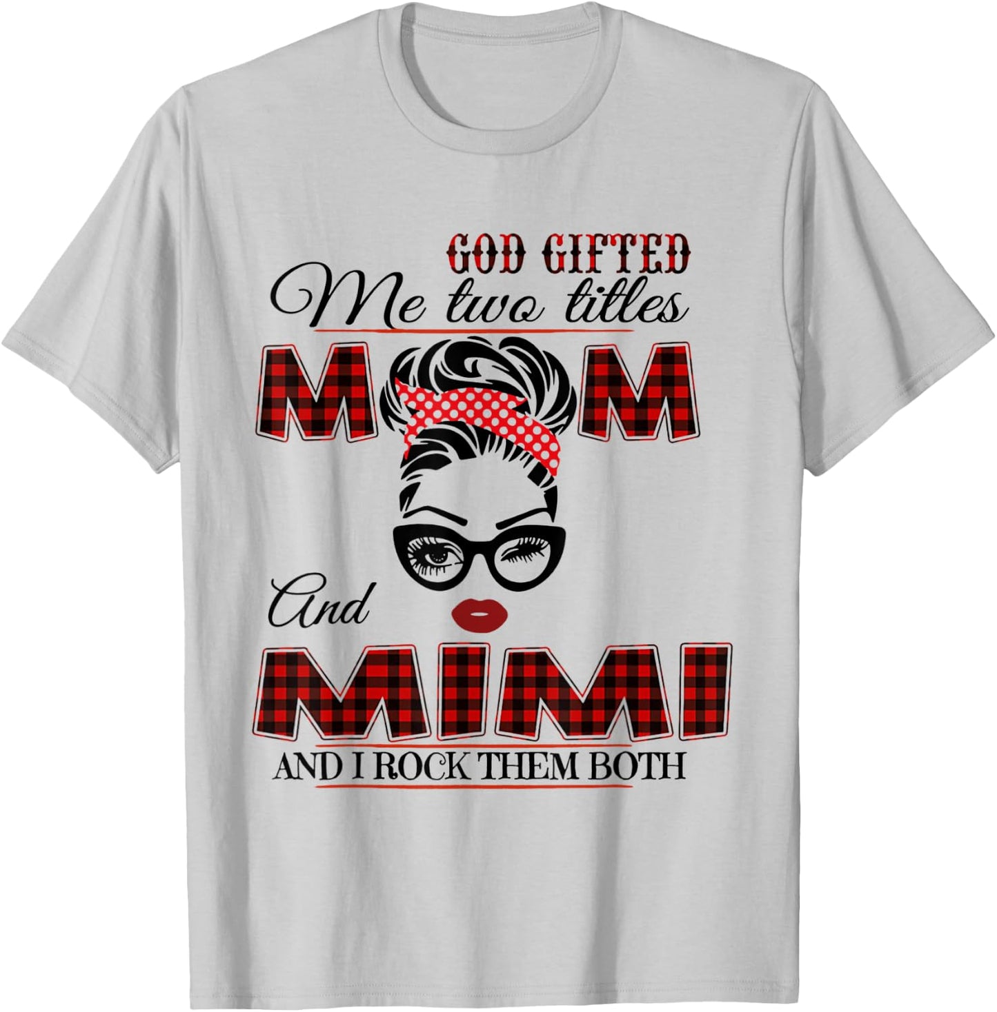 God Gifted Me Two Titles Mom And Mimi T-Shirt - T-Shirt | Ash