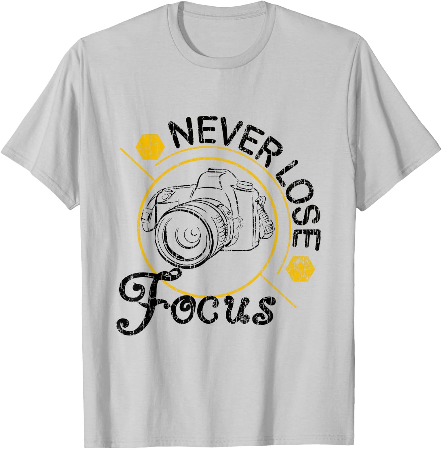 Never Lose Focus Fun Camera Photographer Photography Graphic T-Shirt - T-Shirt | Ash