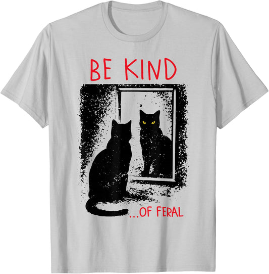 Be Kind of Feral Funny Black Cat Mirror Goth Aesthetic T-Shirt - T-Shirt | Ash