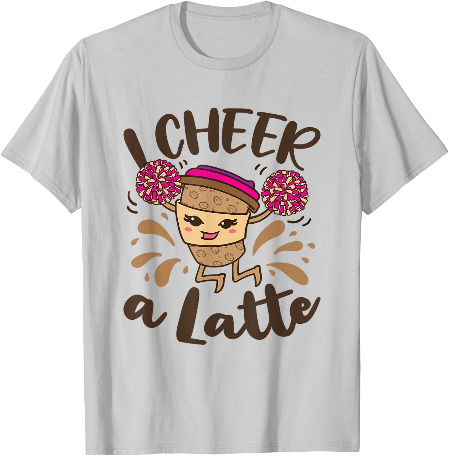 I Cheer A Latte Funny Cheerleader Coffee Cheerleading T-Shirt - T-Shirt | Ash