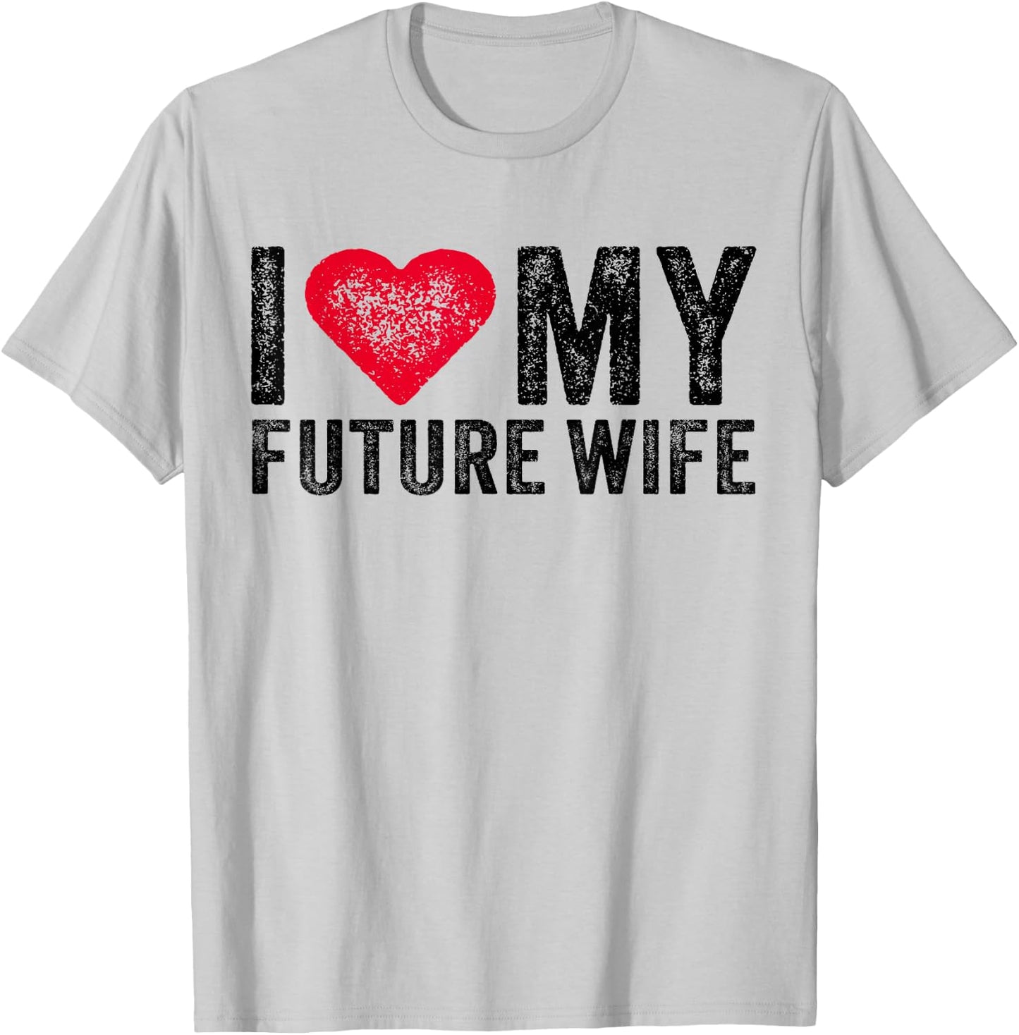 I Love My Future Wife Marriage Fiance Groom Wedding Vintage T-Shirt - T-Shirt | Ash