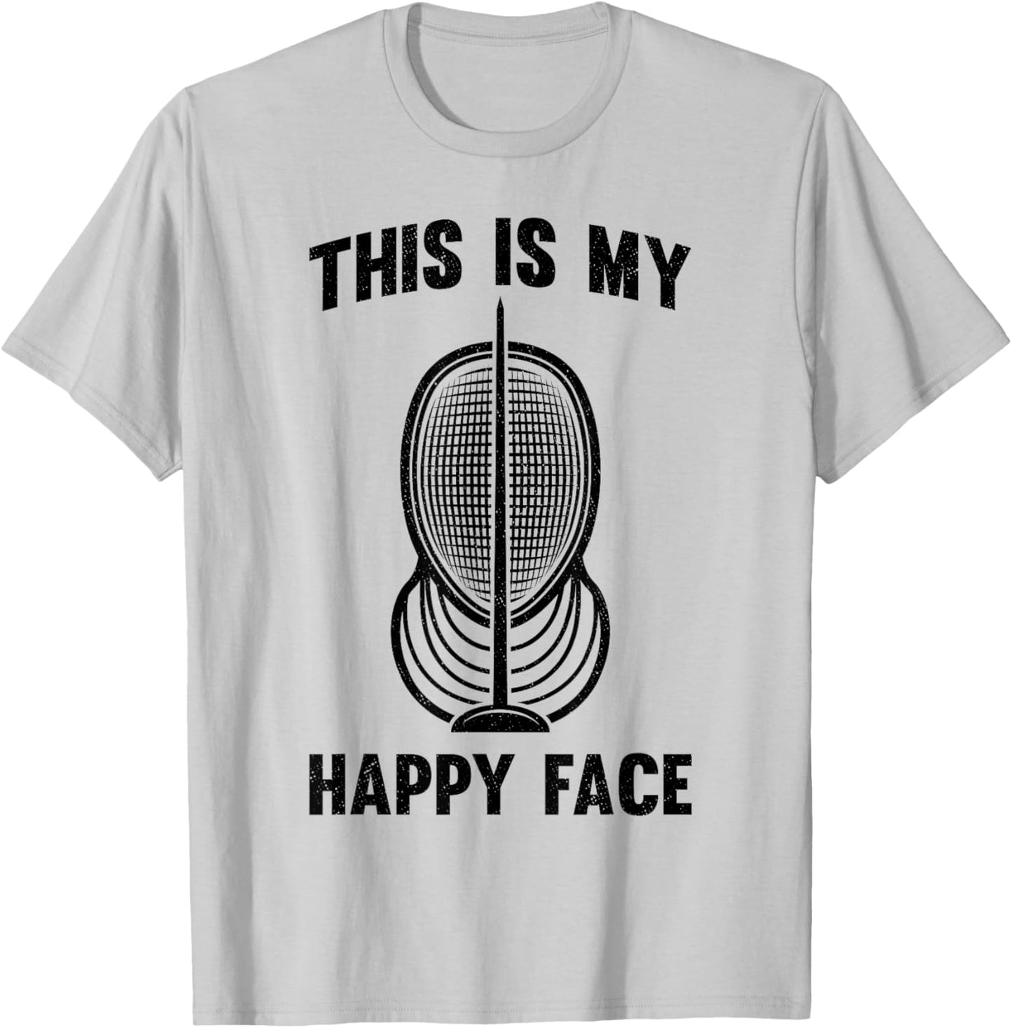 Fencer Fencing Mask This is My Happy Face Epee Sword Fight T-Shirt - T-Shirt | Ash