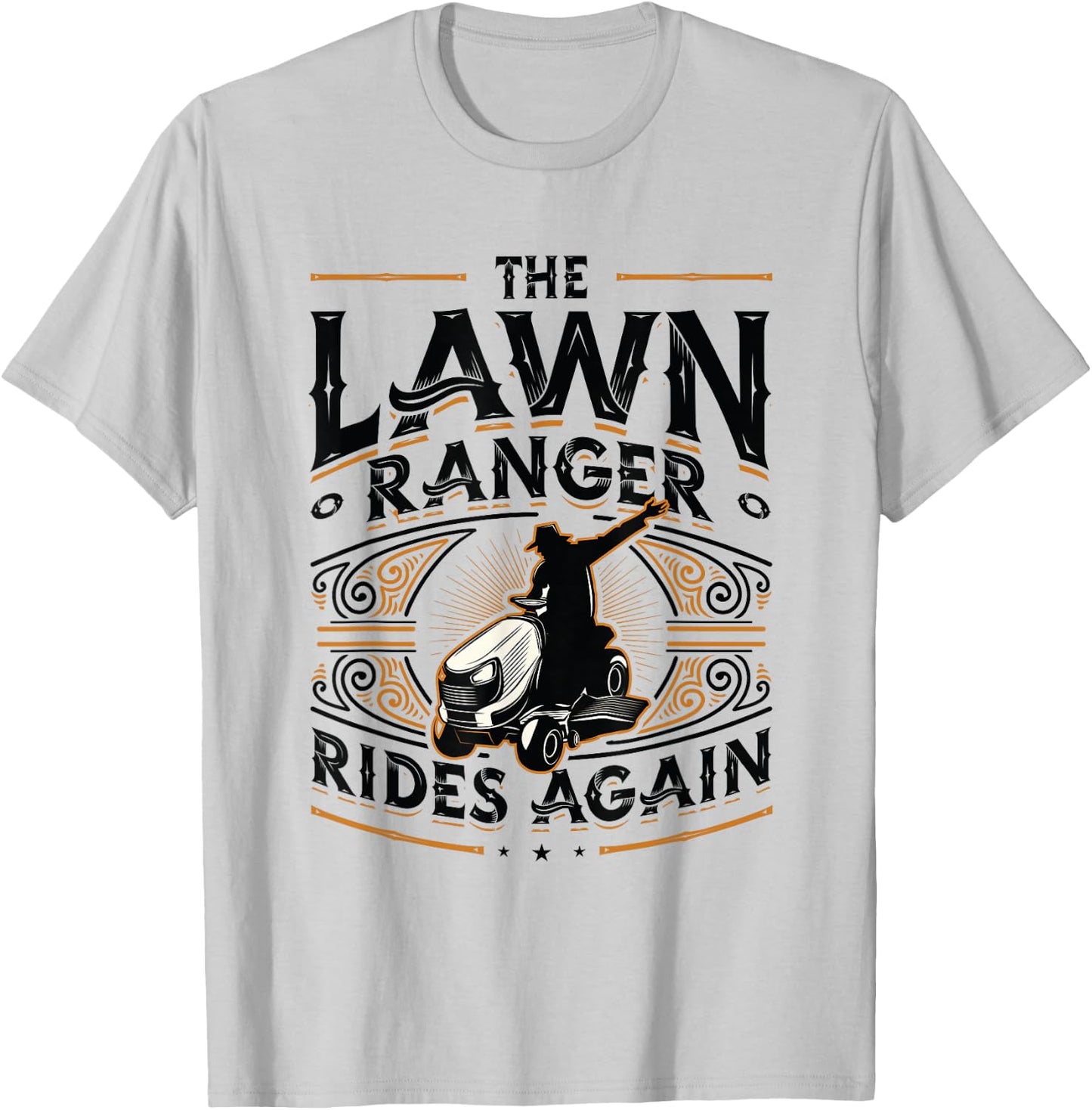 The Lawn Ranger Rides Again Lawn Care Lawn Mower T-Shirt - T-Shirt | Ash