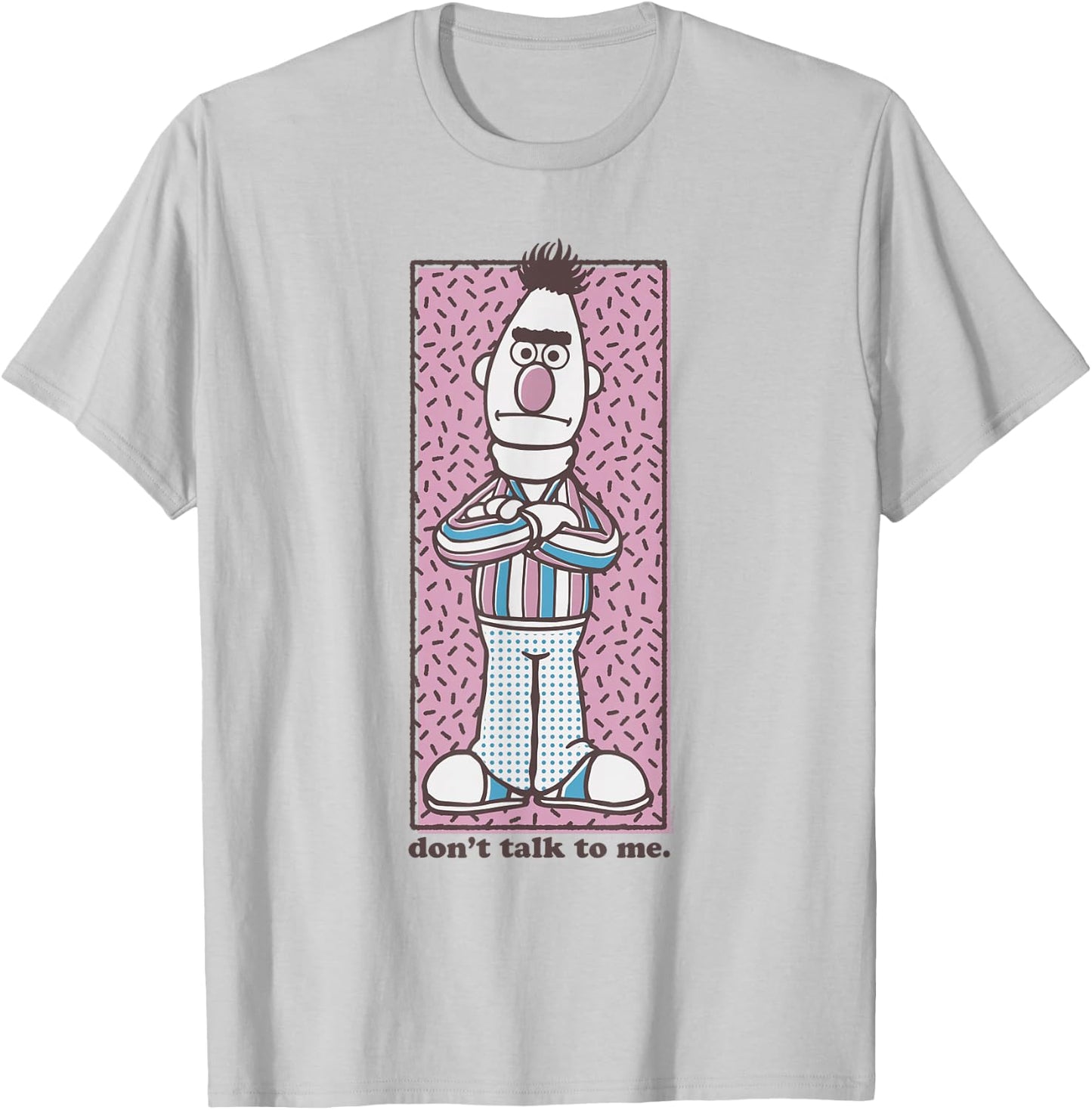 Sesame Street Bert Don't Talk to Me T-Shirt - T-Shirt | Ash