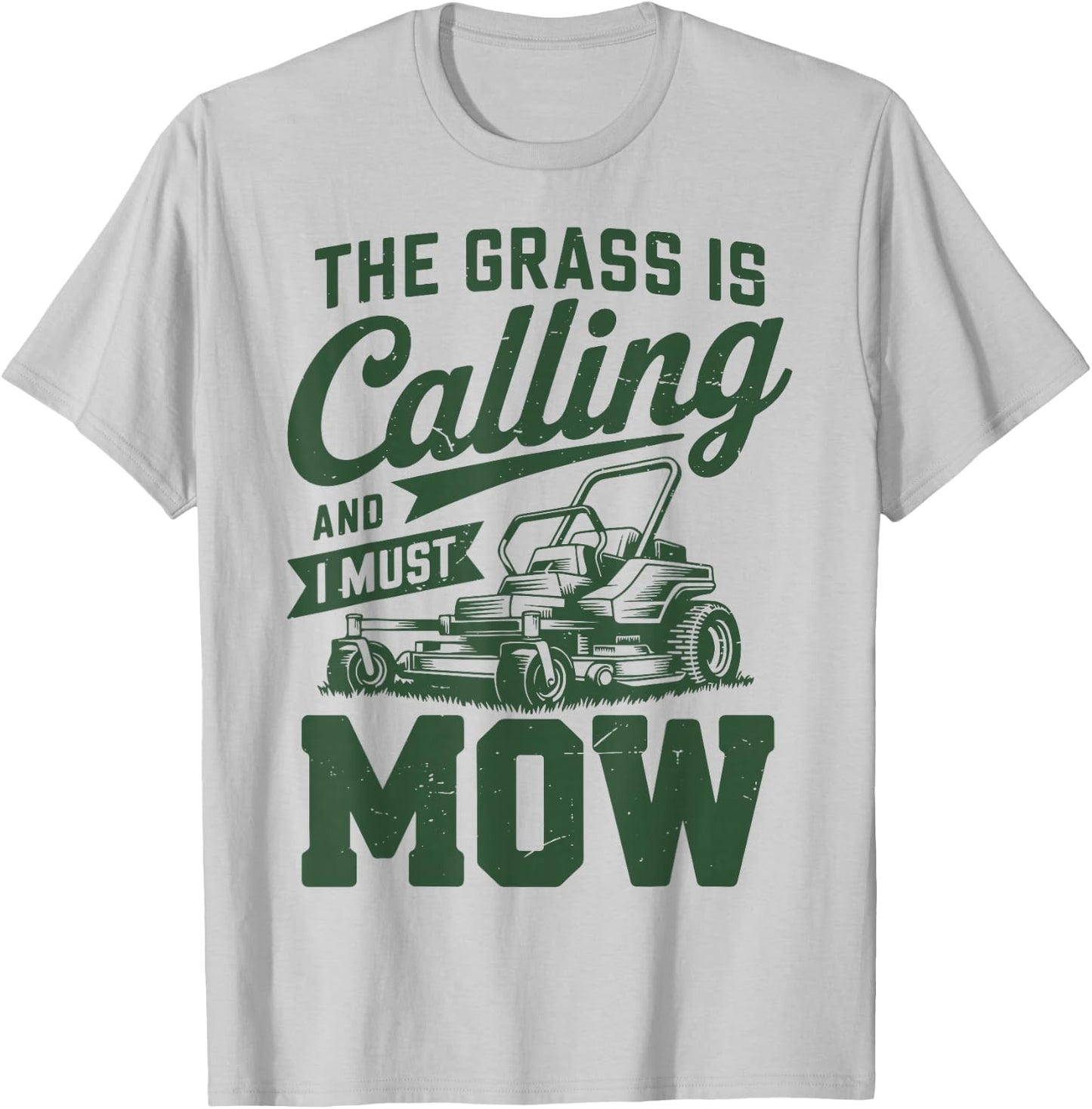 The Grass is Calling I Must Mow Zero Turn Lawn Mowing T-Shirt - T-Shirt | Ash