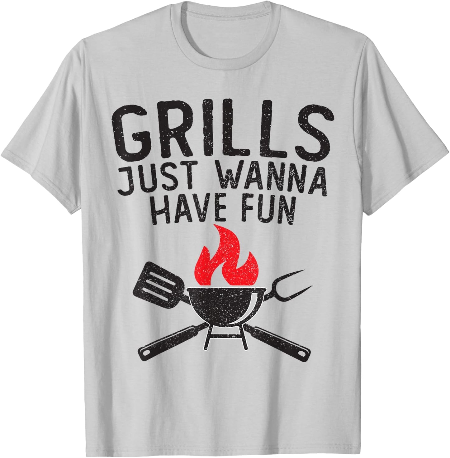 Grills Just Wanna Have Fun Funny Distressed Retro BBQ T-Shirt - T-Shirt | Ash