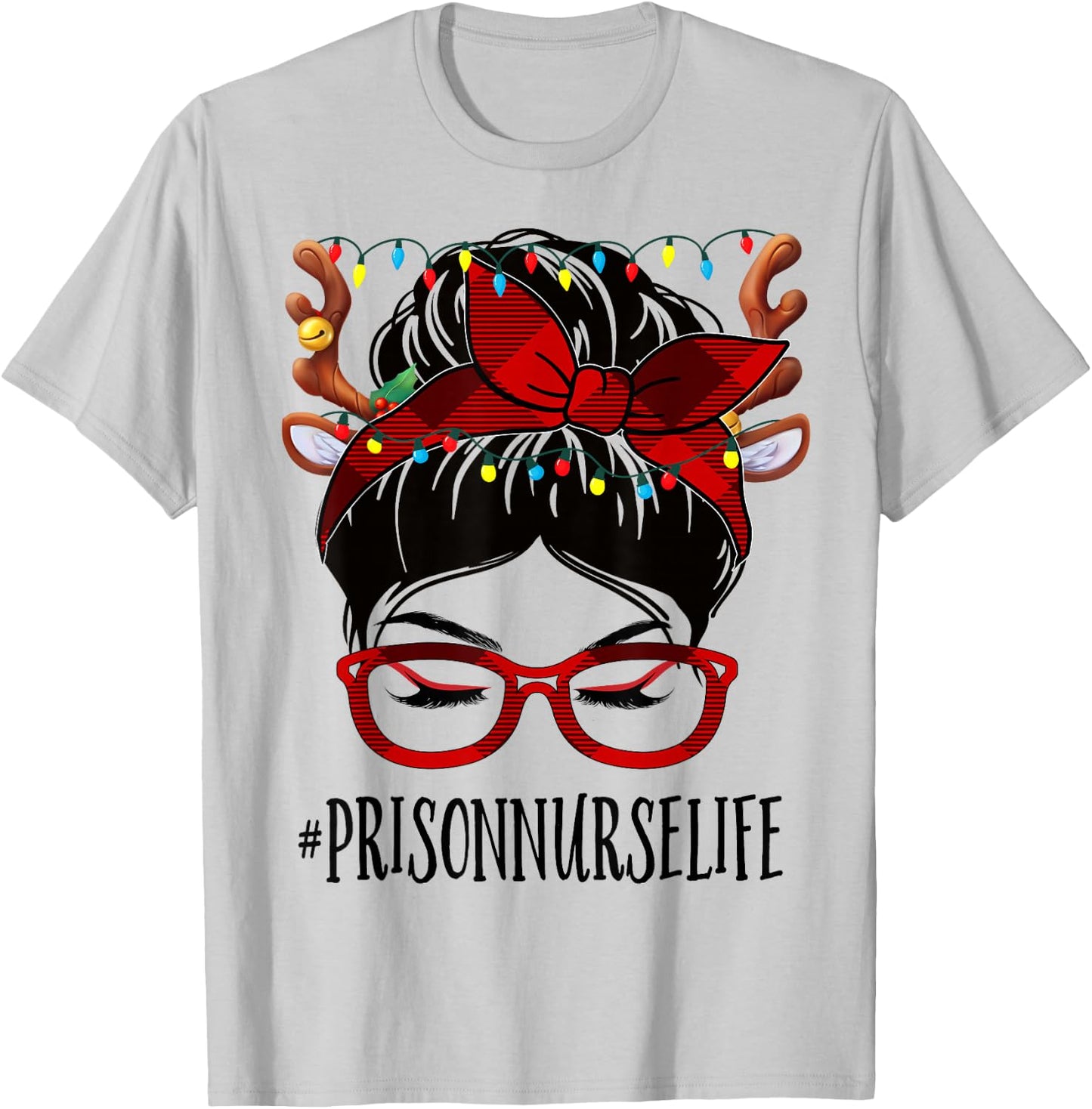 Prison Nurse Life Christmas Woman Messy Bun Buffalo Xmas T-Shirt - T-Shirt | Ash