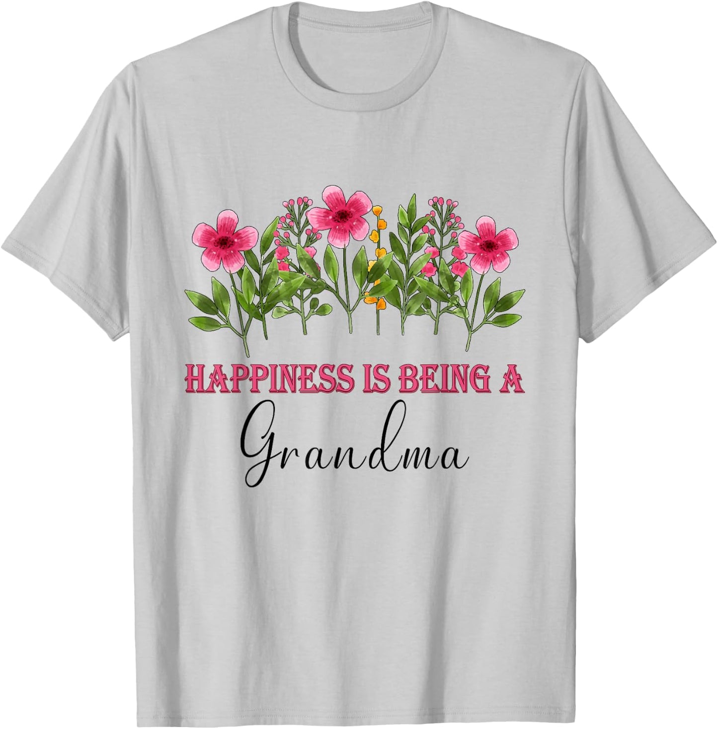 Happiness Is Being A Grandma Flower Mother's Day T-Shirt - T-Shirt | Ash