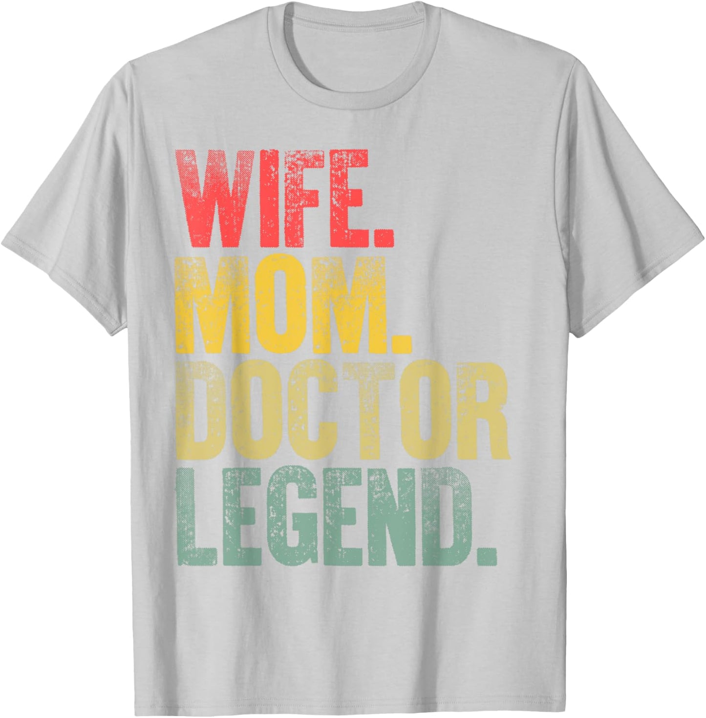 Mother Women Funny Gift Wife Mom Doctor Legend T-Shirt - T-Shirt | Ash