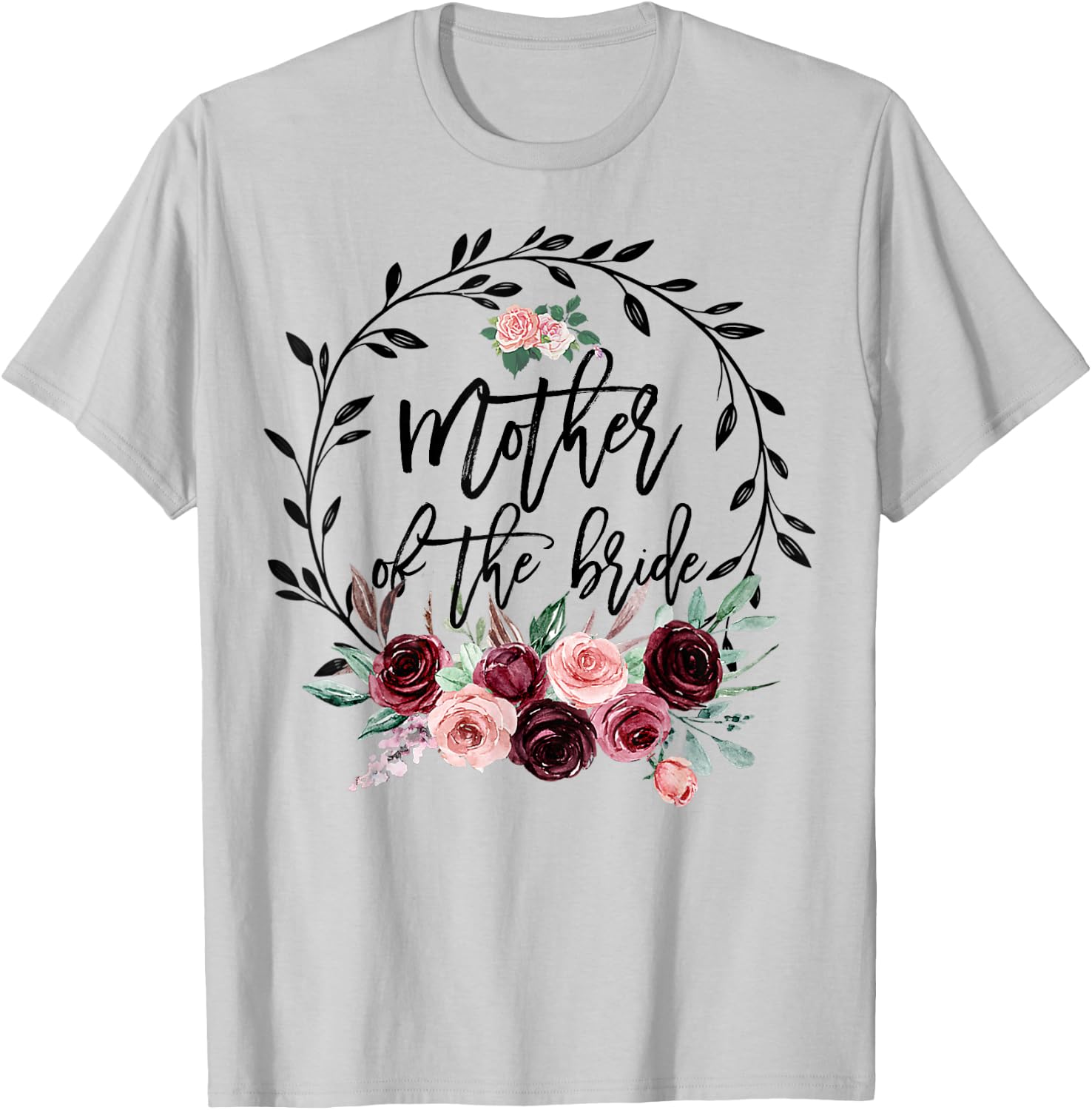 Flower Mother of The Bride Shower Wedding Bachelorette Party T-Shirt - T-Shirt | Ash