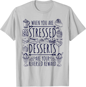 Stressed Spelled Backwards Is Desserts Just Sweets Love Sign T-Shirt - T-Shirt | Ash