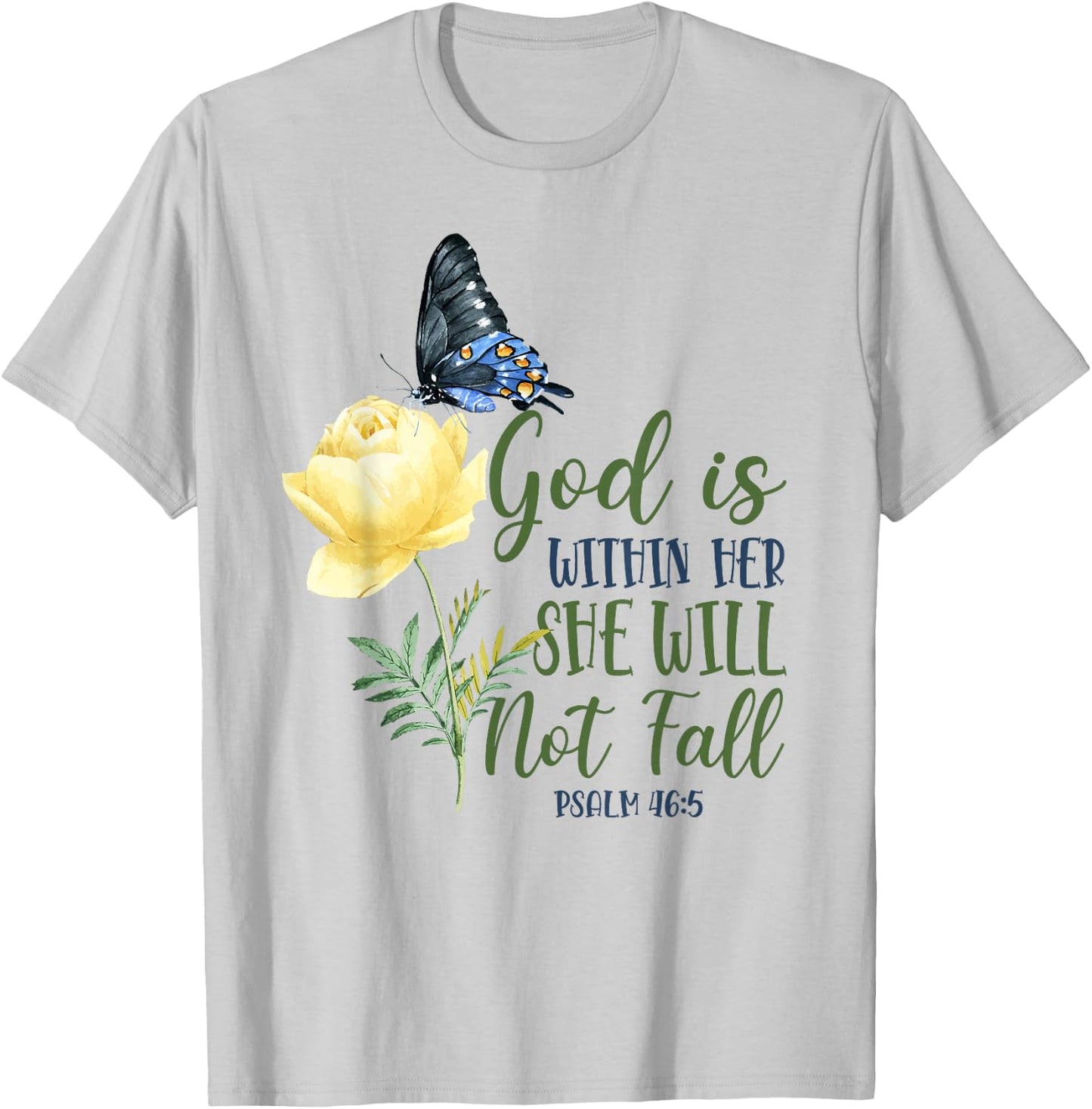 Christian Bible Verse Quote Butterfly Rose Flower Psalm 46:5 T-Shirt - T-Shirt | Ash