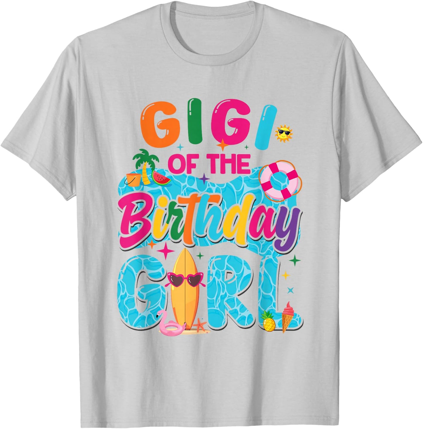 Gigi Of The Birthday Girl Pool Party Beach Family Matching T-Shirt - T-Shirt | Ash