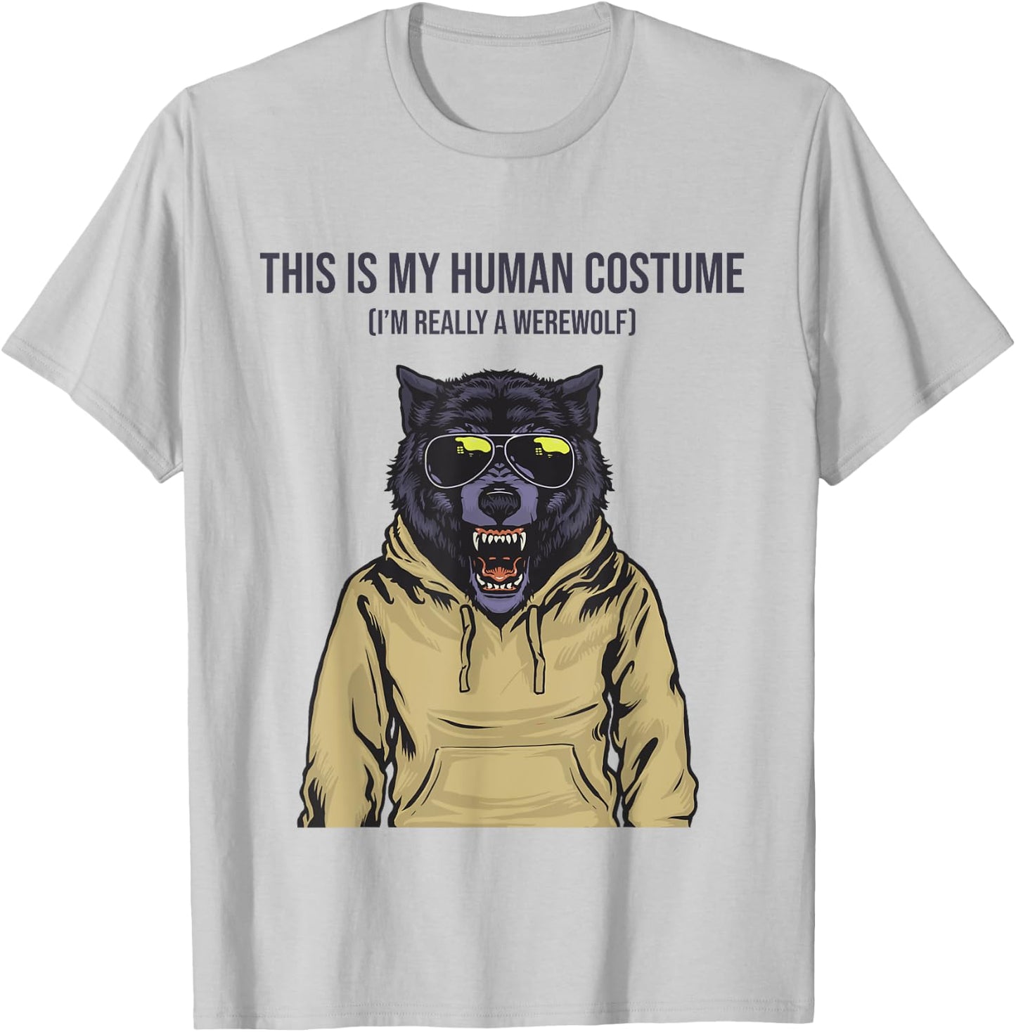 This is My Human Costume I'm Really a Werewolf in T-Shirt - T-Shirt | Ash