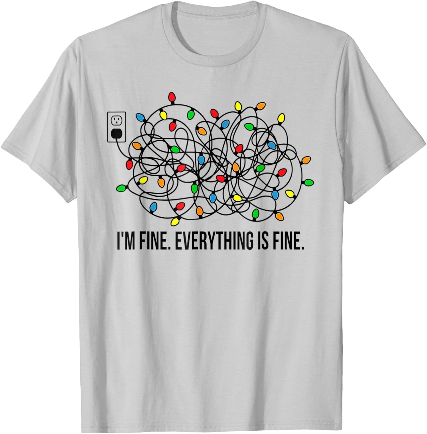 Christmas Lights I'm Fine Everything is Fine Ugly Christmas T-Shirt - T-Shirt | Ash