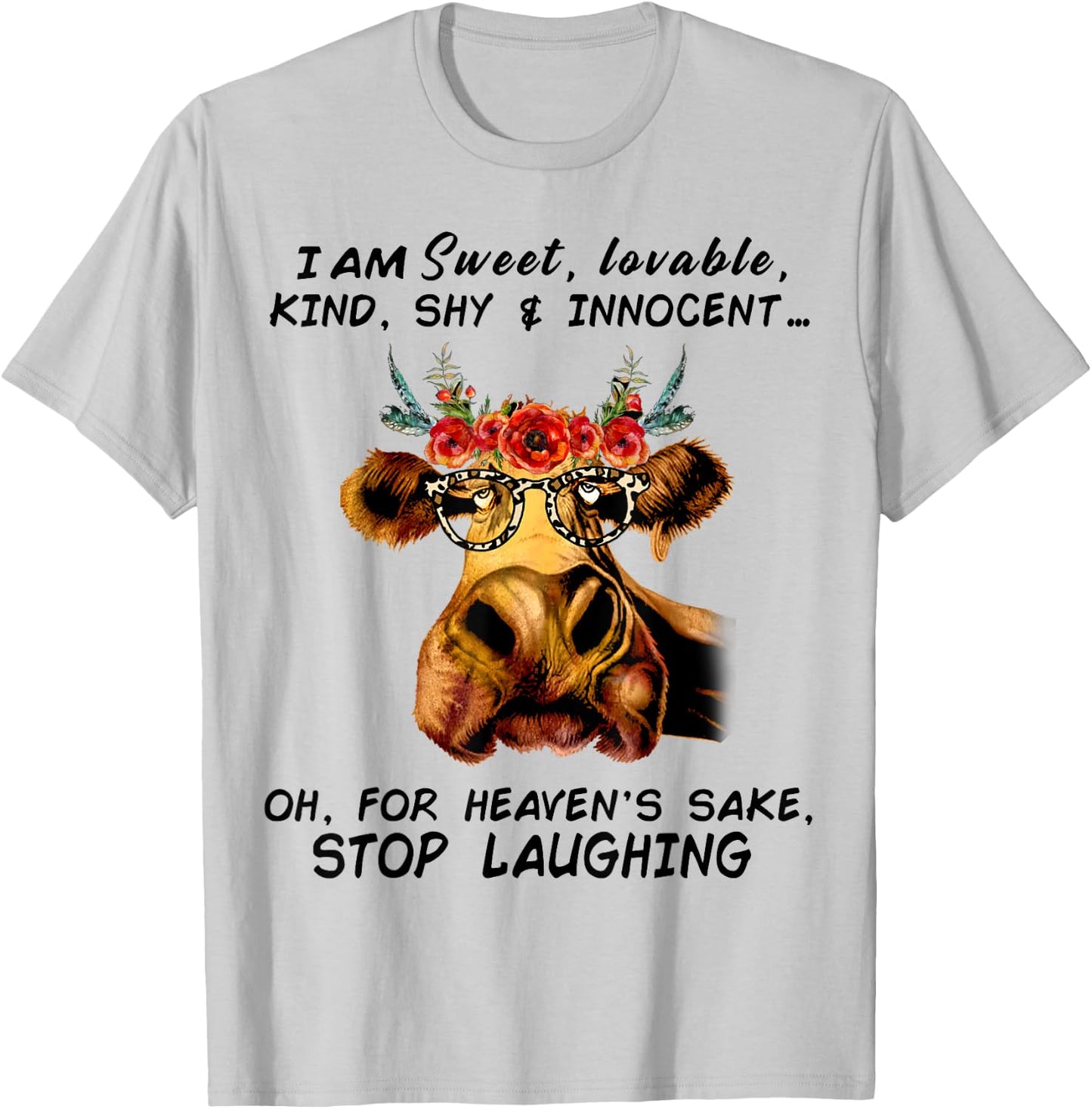 I Am Sweet Loveable Kind Shy & Innocent T-Shirt - T-Shirt | Ash
