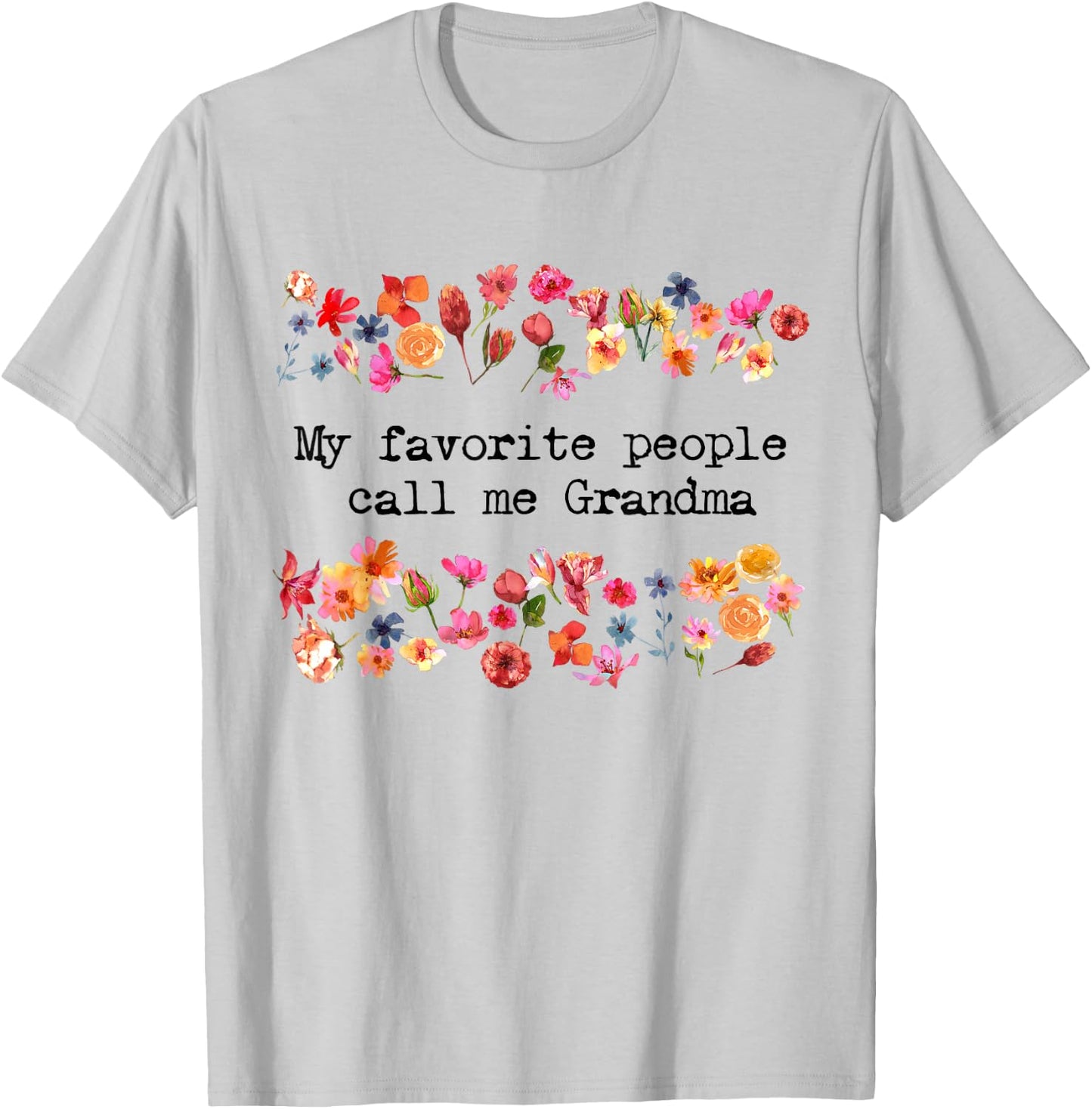 Women's My Favorite People Call Me Grandma Funny Grandmother T-Shirt - T-Shirt | Ash