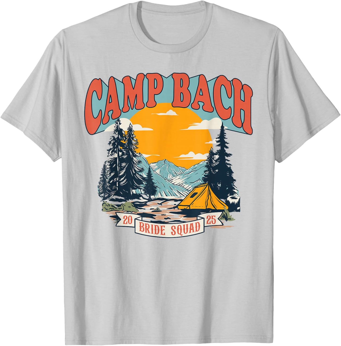 Camp Bach Bride Squad 2025 Retro Camping Bachelorette Party T-Shirt - T-Shirt | Ash