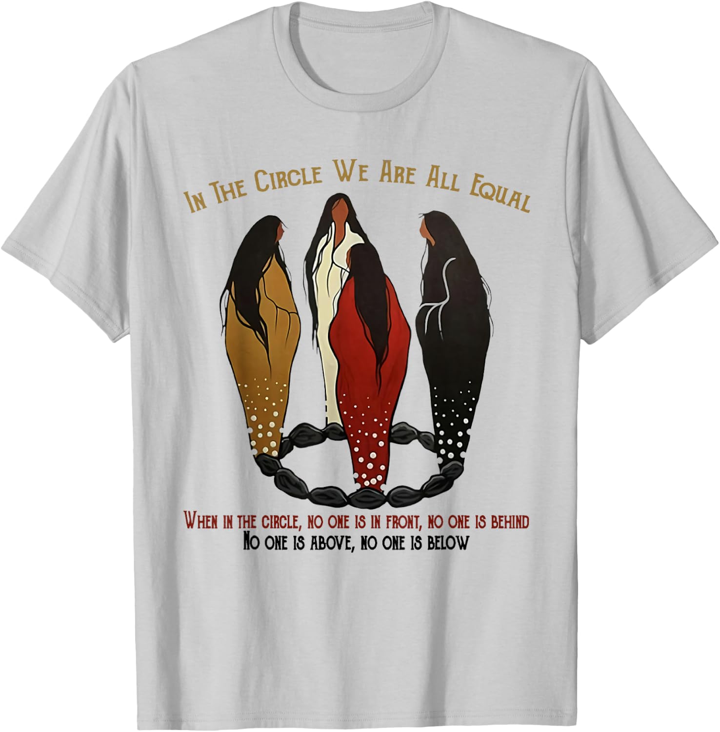 Native American Woman In The Circle We Are All Equal T-Shirt - T-Shirt | Ash