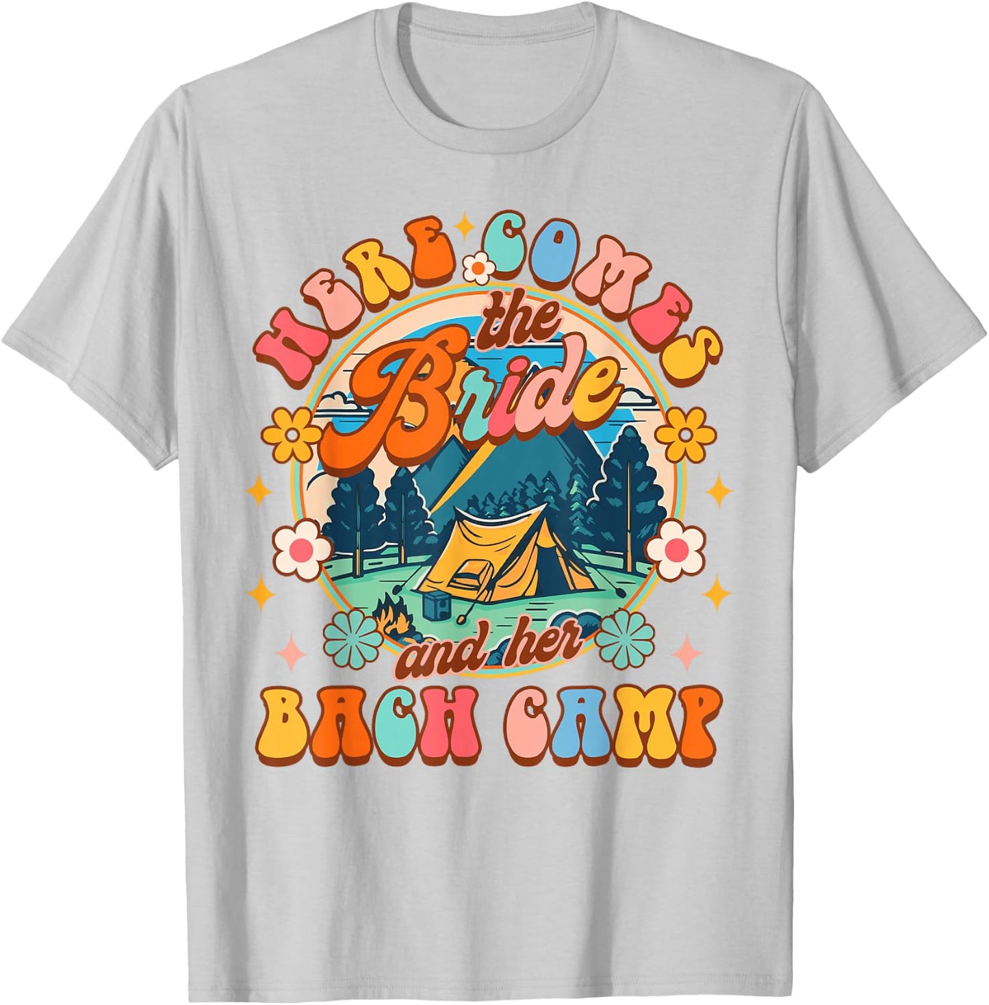 Camping Bachelorette Here Comes The Bride & Her Bach Camp T-Shirt - T-Shirt | Ash