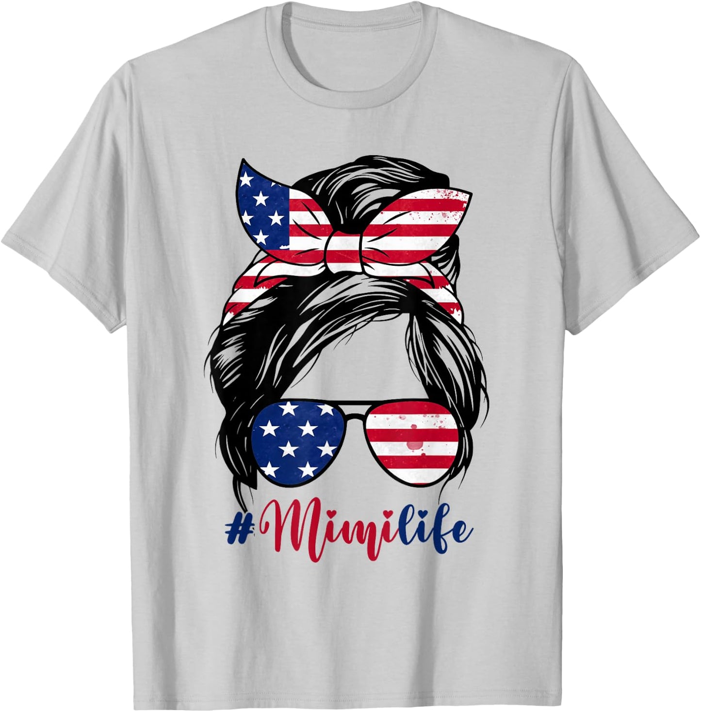 Mimi Life Messy Bun American US Flag Patriotic 4th Of July T-Shirt - T-Shirt | Ash