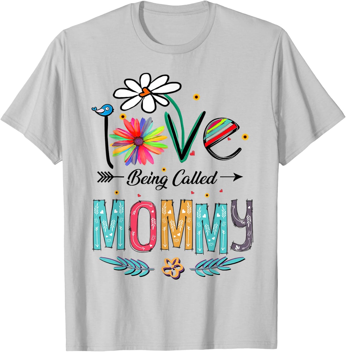 I Love Being Called Mommy Mom Daisy Flower Cute Mother's Day T-Shirt - T-Shirt | Ash