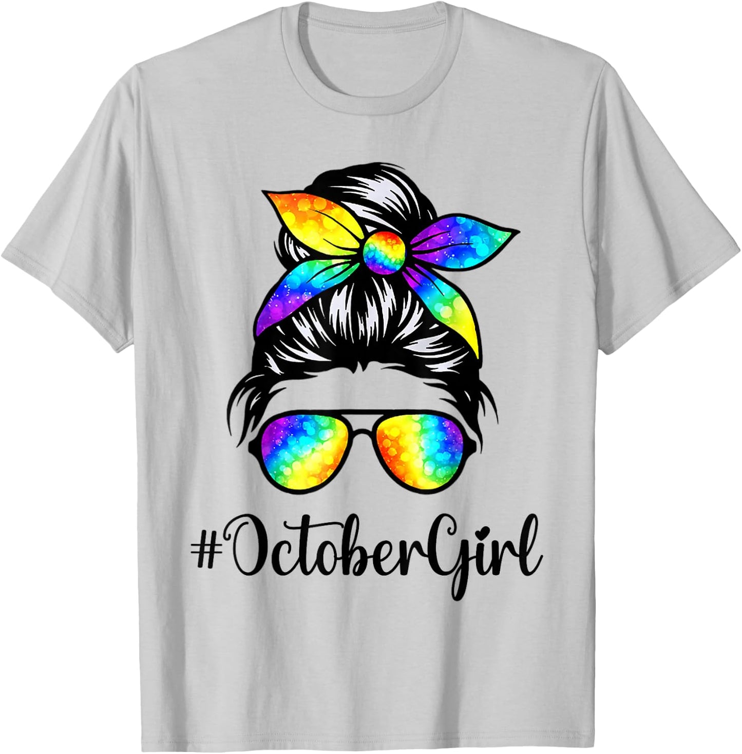 October Girl Birthday Women Face Wink Eye Messy Bun Tie Dye T-Shirt - T-Shirt | Ash