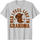 Western Family Cowgirl Cowboy Man I Feel Like I'm Grandma T-Shirt - T-Shirt | Ash