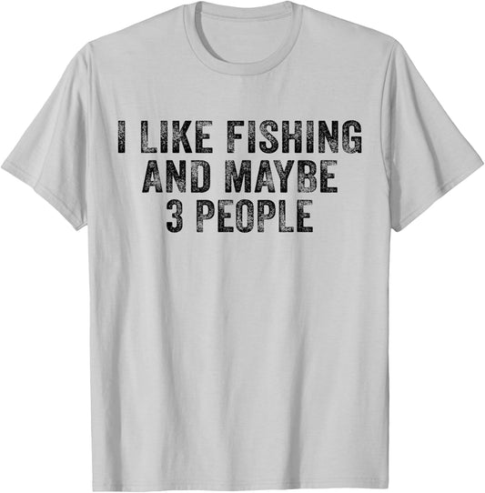 Funny I Like Fishing and Maybe 3 People Distressed Vintage T-Shirt - T-Shirt | Ash