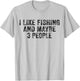 Funny I Like Fishing and Maybe 3 People Distressed Vintage T-Shirt - T-Shirt | Ash