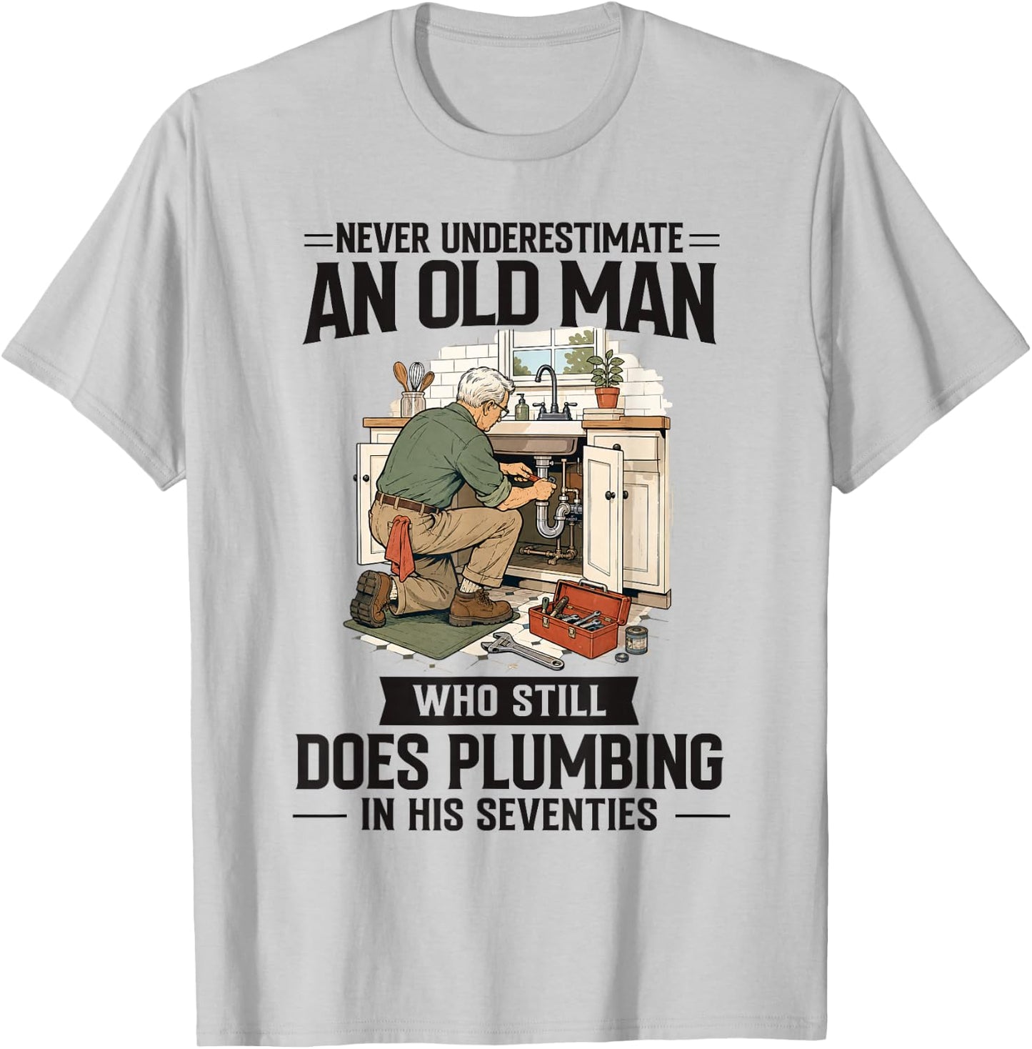70th Birthday Plumber Who Does Plumbing in His Seventies T-Shirt - T-Shirt | Ash