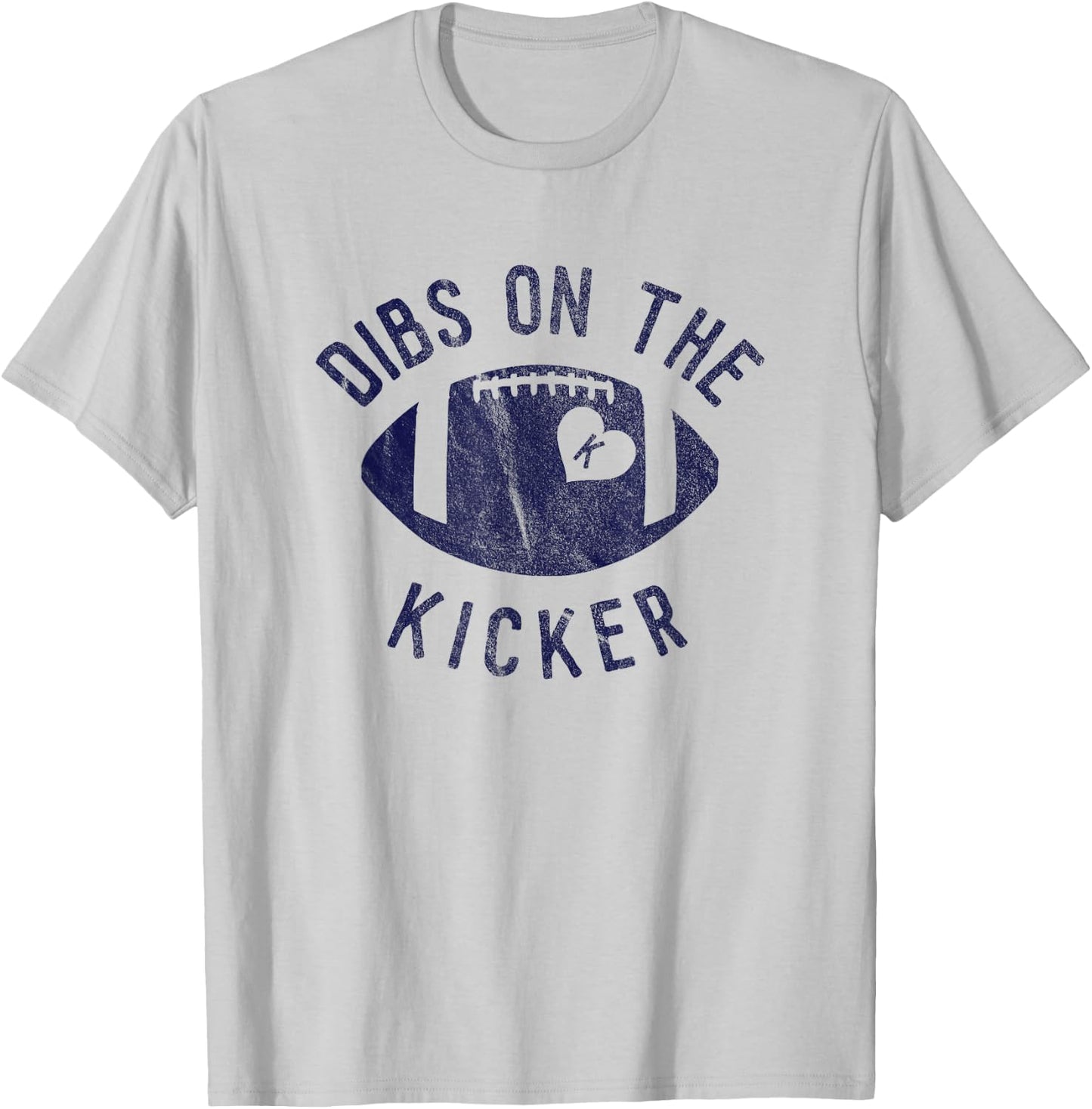 Dibs On The Kicker Funny Football Wife Girlfriend Love T-Shirt - T-Shirt | Ash