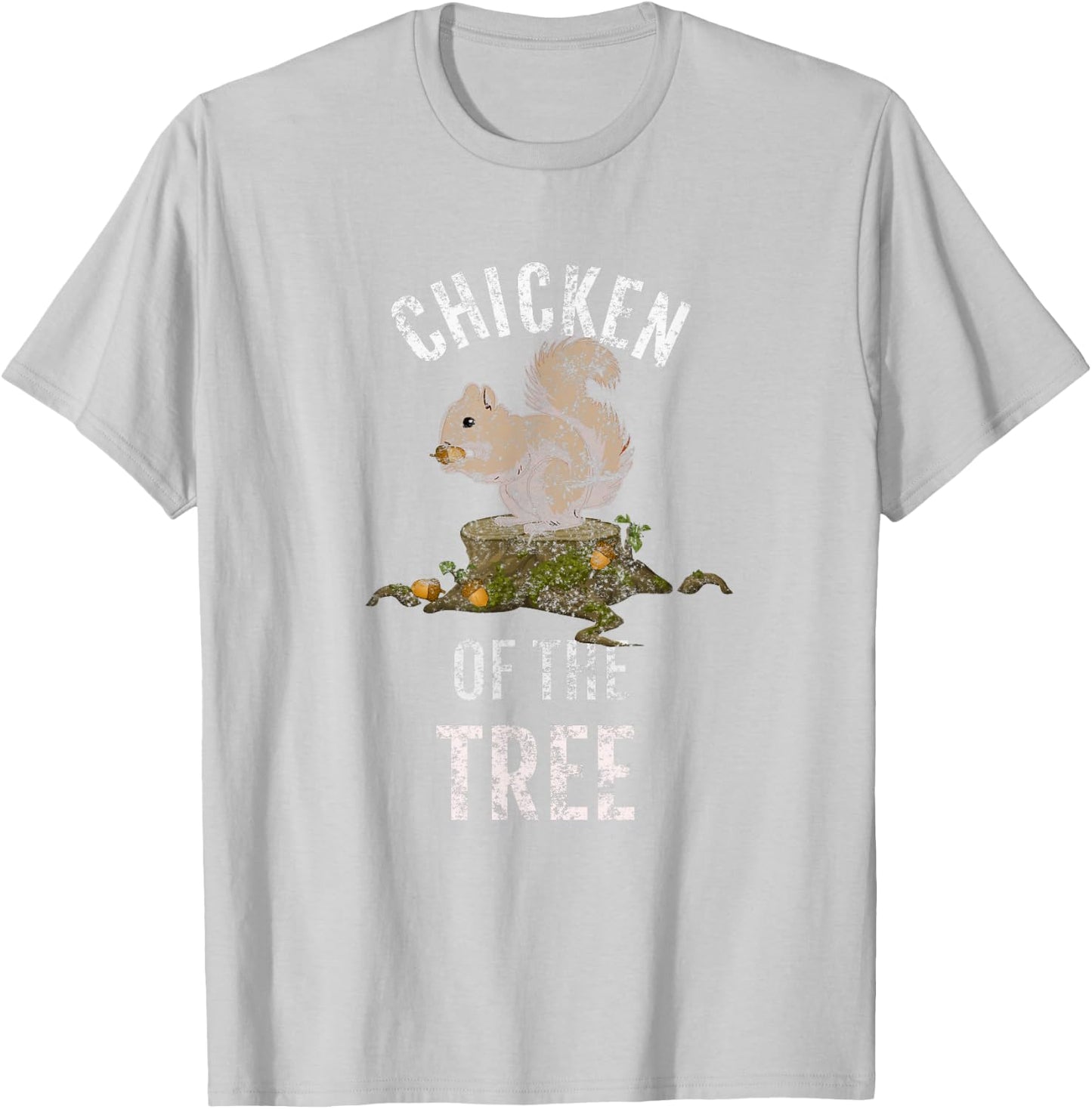 Chicken Of The Tree, Fun Squirrel Hunter T Shirt, LtG T-Shirt - T-Shirt | Ash