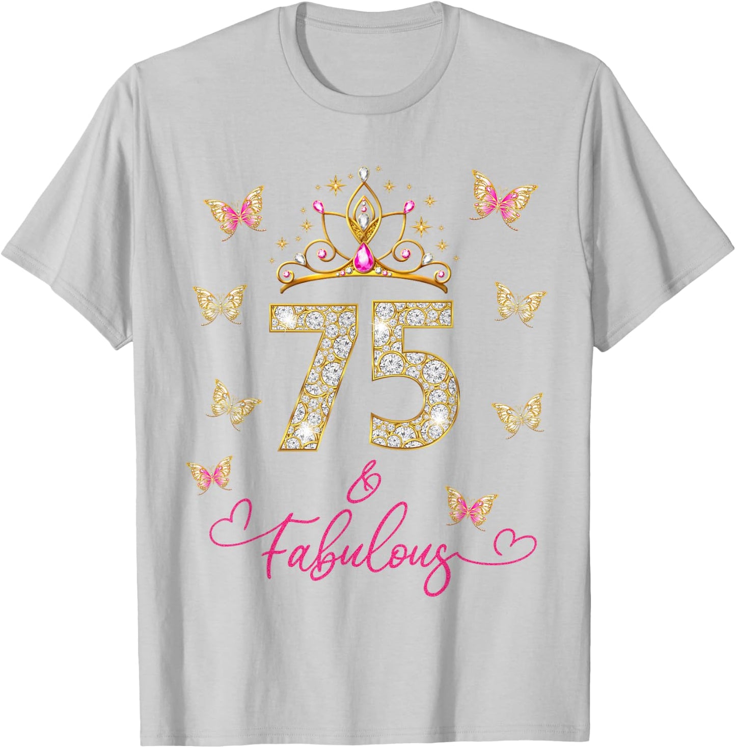 75 And Fabulous 75 Years Old Women 75th Birthday T-Shirt - T-Shirt | Ash