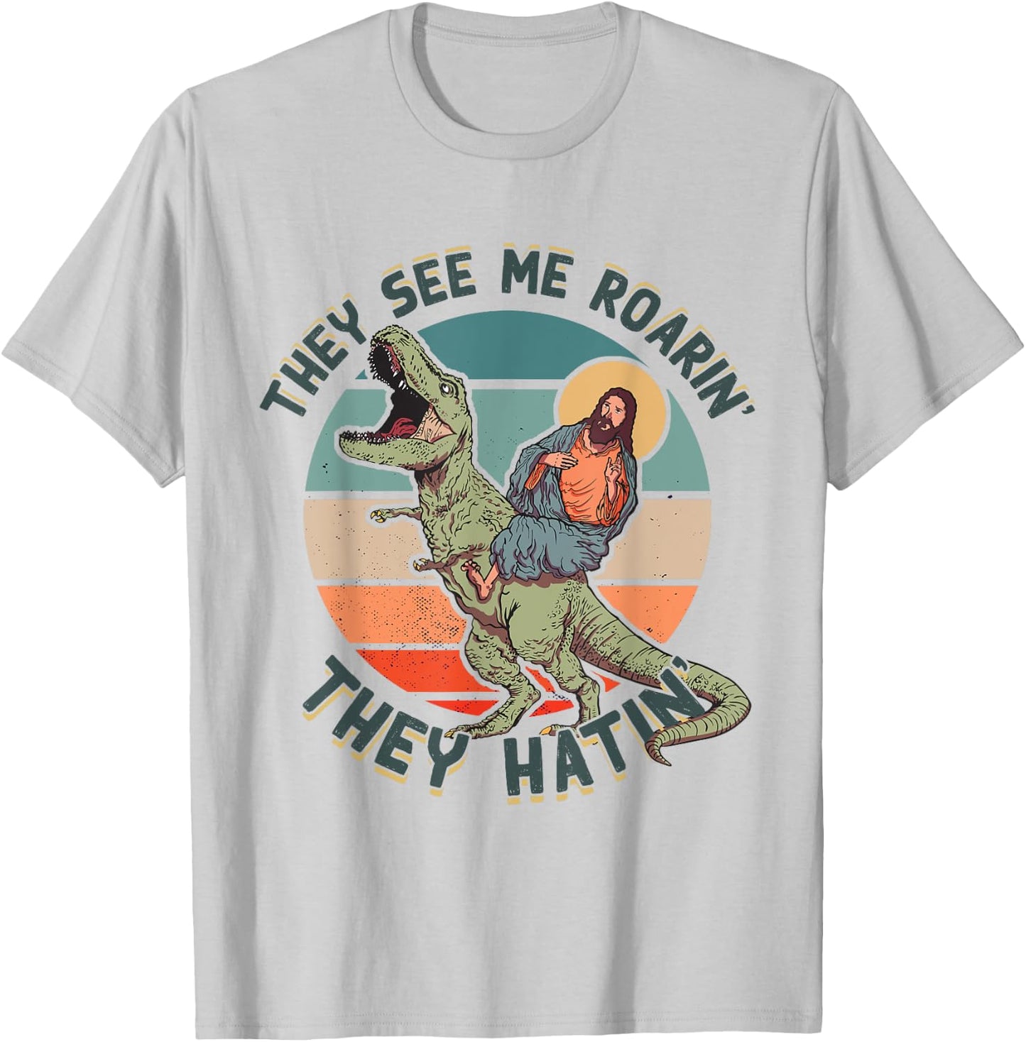They See Me Roarin They Hatin - Jesus Riding a Dinosaur T-Shirt - T-Shirt | Ash