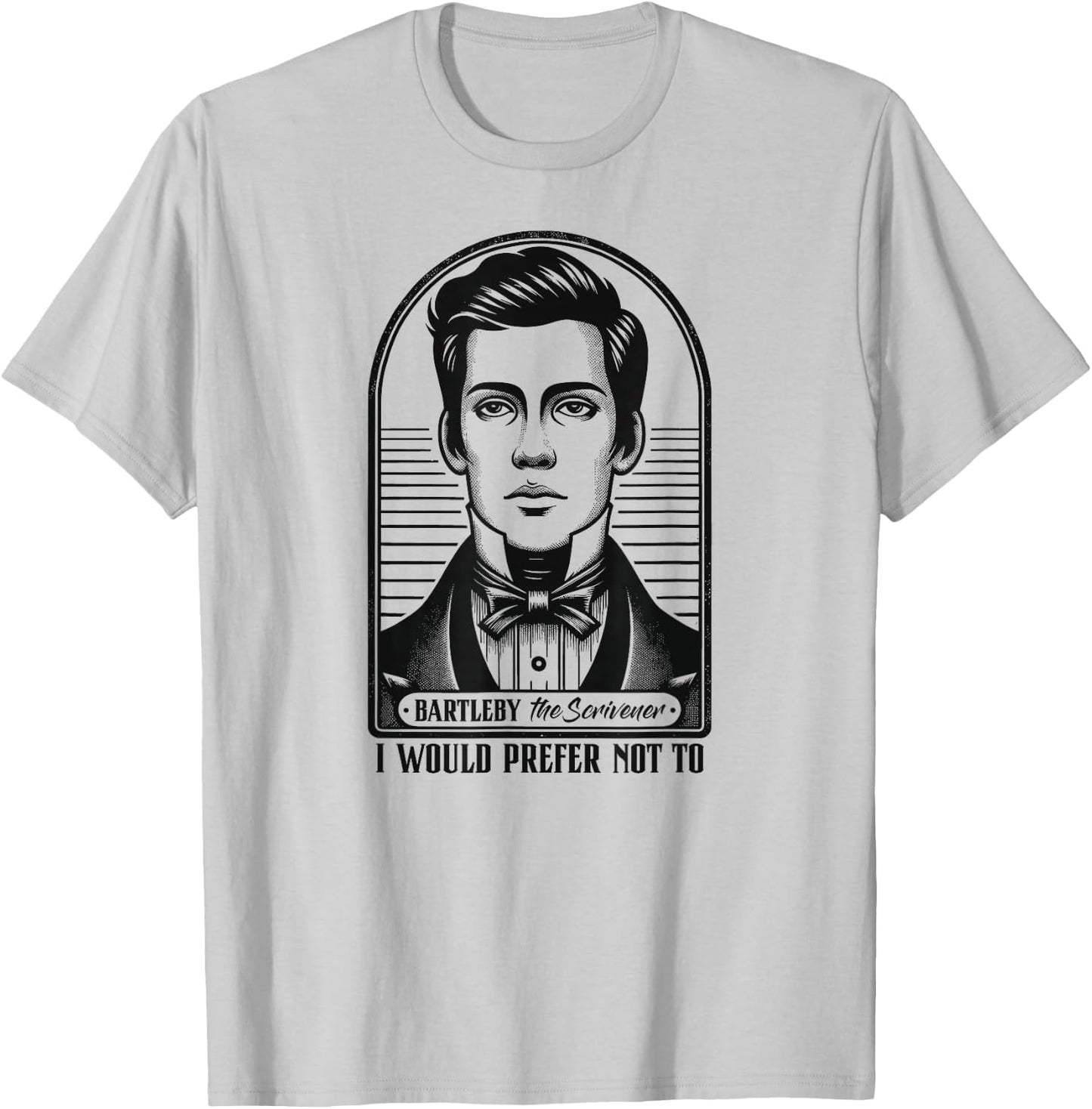 I Would Prefer Not To - Bartleby The Scrivener T-Shirt - T-Shirt | Ash