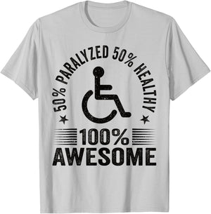 50% Paralyzed 50% Healthy 100% Awesome Wheelchair Paraplegic T-Shirt - T-Shirt | Ash