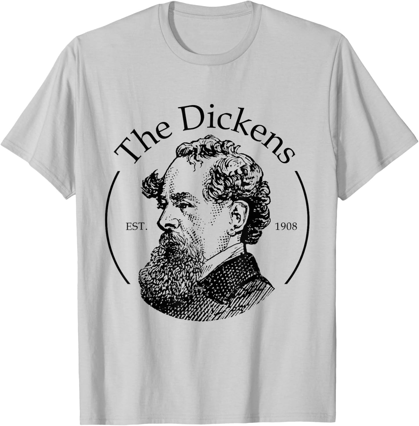 The Dickens Shirt Funny Charles Dickens Literature Book Club T-Shirt - T-Shirt | Ash