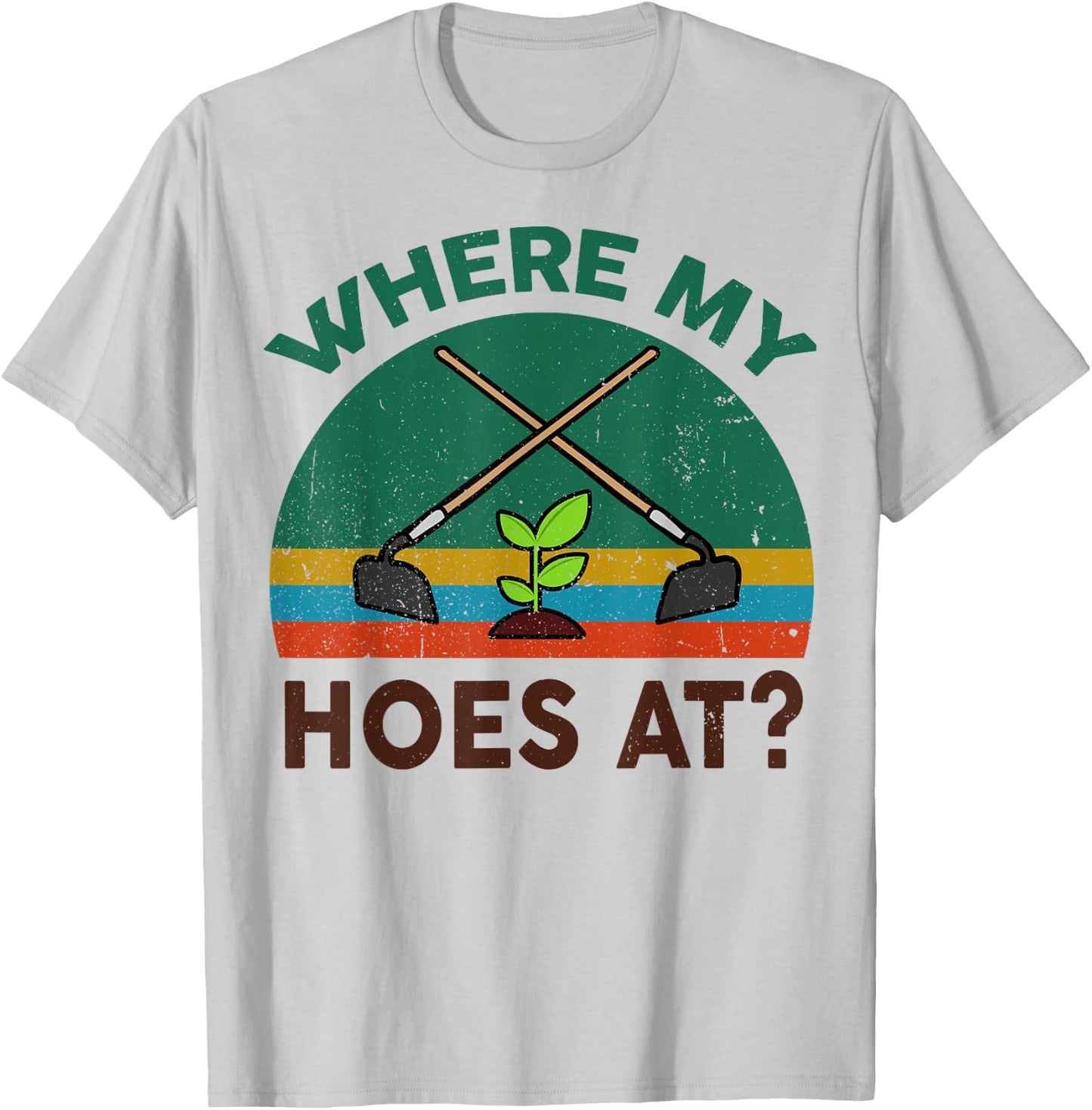 Funny Gardening Where My Hoes At? Farming Garden Plant Lover T-Shirt - T-Shirt | Ash