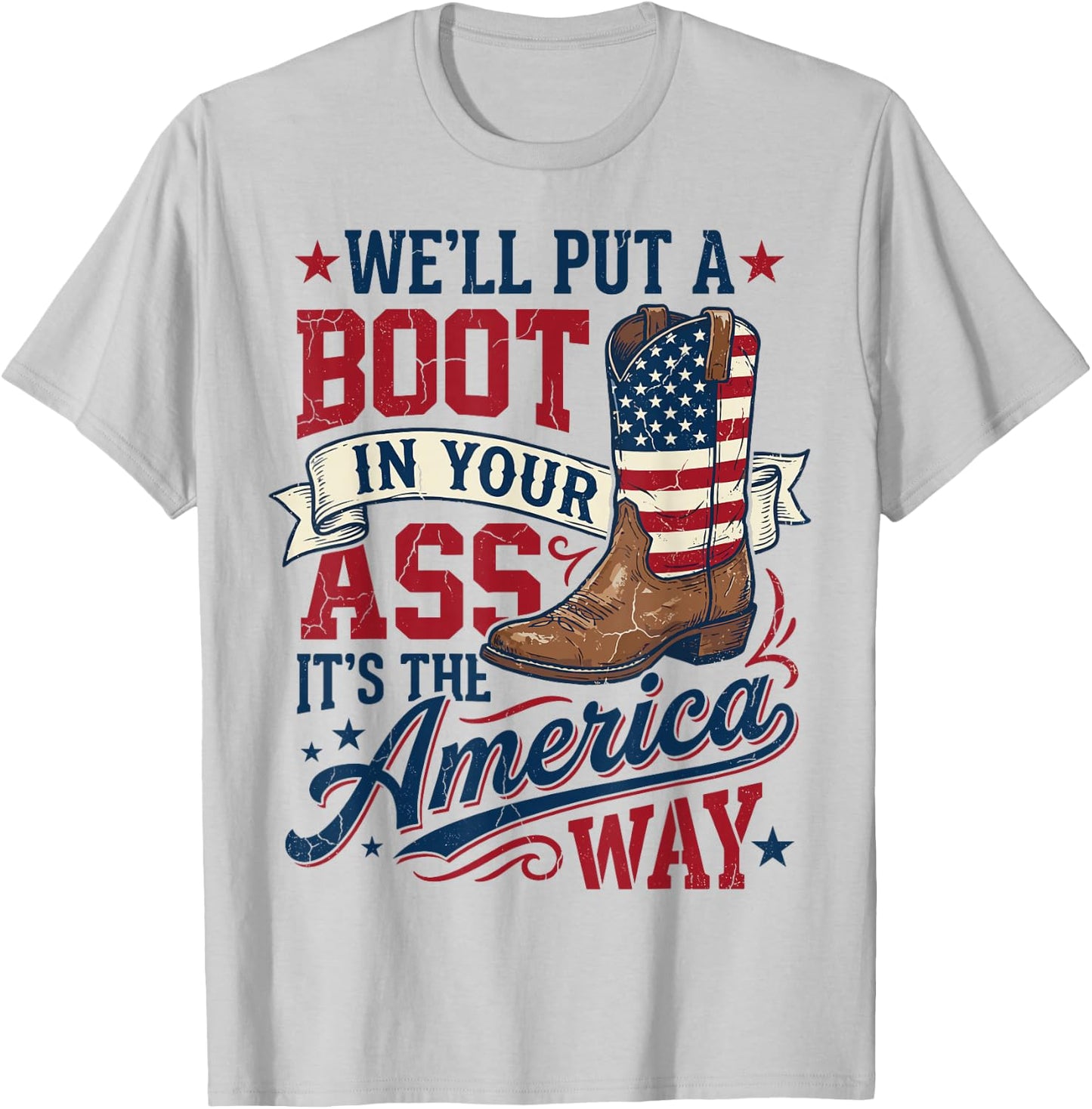 We'll Put A Boot in Your Ass Cowgirl Western 4th of July T-Shirt - T-Shirt | Ash