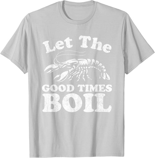Let The Good Times Boil Funny Crawfish Boil Mardi Gras Cajun