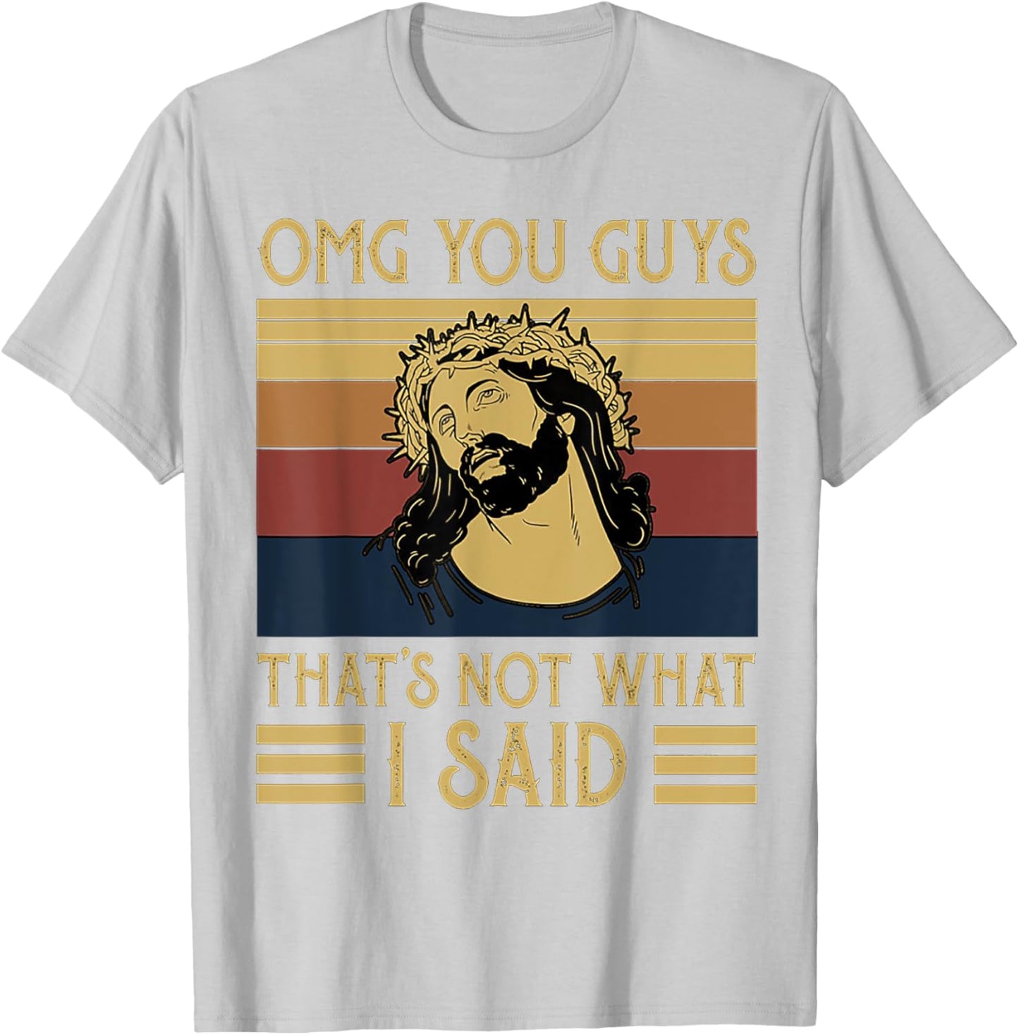 OMG You Guys That's Not What I Said Vintage T-Shirt - T-Shirt | Ash