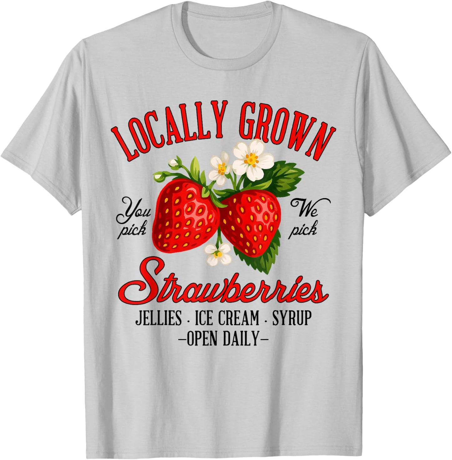 Strawberry Lover Farmers Market Locally A Grown Strawberries T-Shirt - T-Shirt | Ash