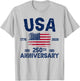 4th of July America US Flag Patriotic 250th Anniversary USA T-Shirt - T-Shirt | Ash