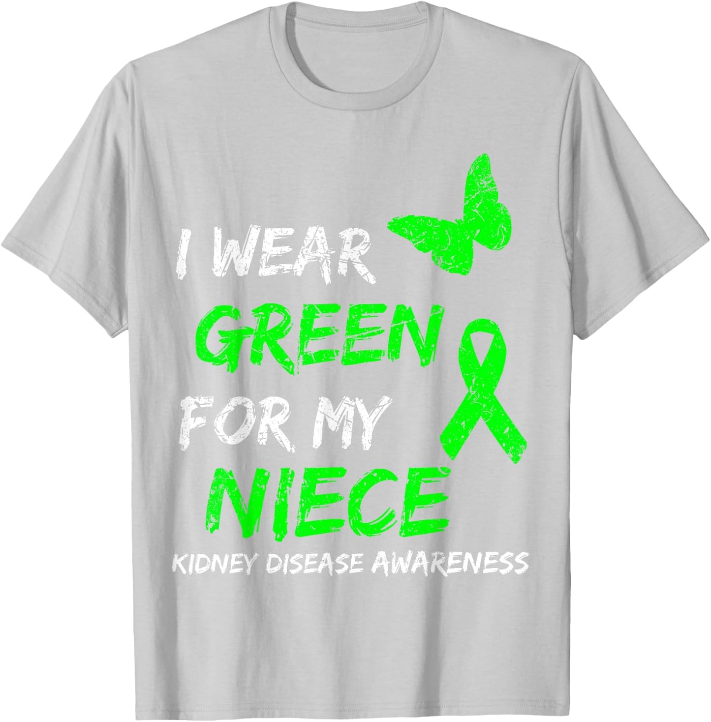 Kidney Disease I Wear Green For My Niece Ribbon T-Shirt - T-Shirt | Ash