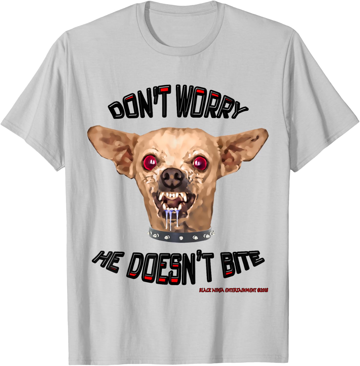 DON'T WORRY HE DOESN'T BITE - Funny Small Vicious Dog Shirt T-Shirt - T-Shirt | Ash
