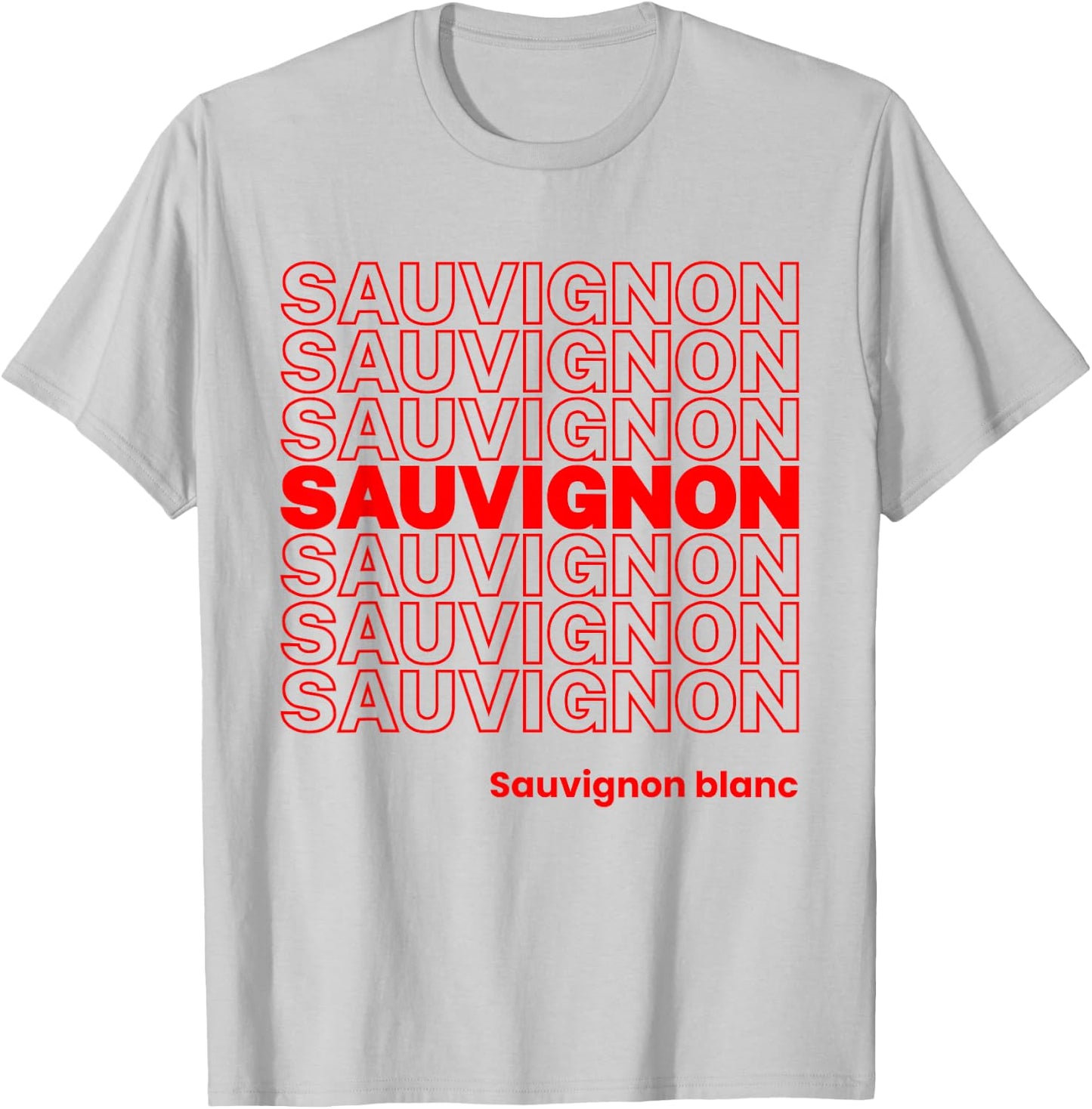 Funny Sauvignon Blanc Sauv Wine Lover Streetwear T-Shirt - T-Shirt | Ash