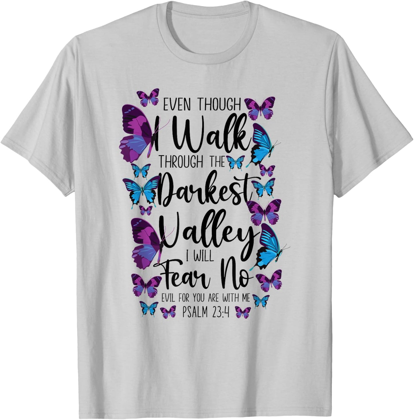 Christian Bible Verse Quote Butterfly Psalm 23:4 T-Shirt - T-Shirt | Ash