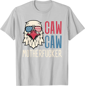 Caw Caw Motherfucker Meme Funny 4th of July American Eagle T-Shirt - T-Shirt | Ash